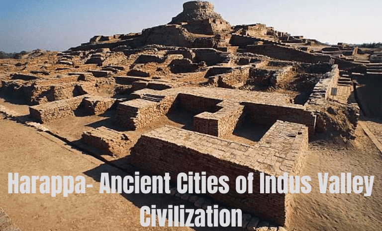 Harappa- Ancient Cities of Indus Valley Civilization